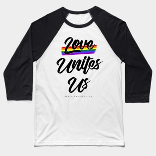 Love Unites Us Baseball T-Shirt
